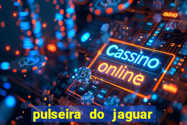 pulseira do jaguar vale do amanhecer